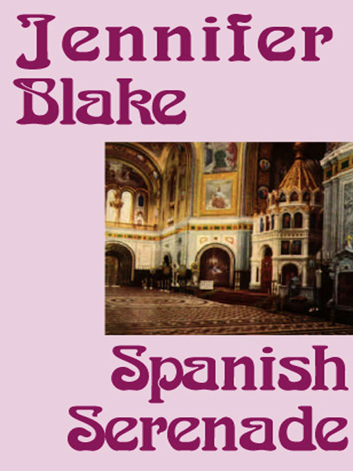 Title details for Spanish Serenade by Jennifer Blake - Available